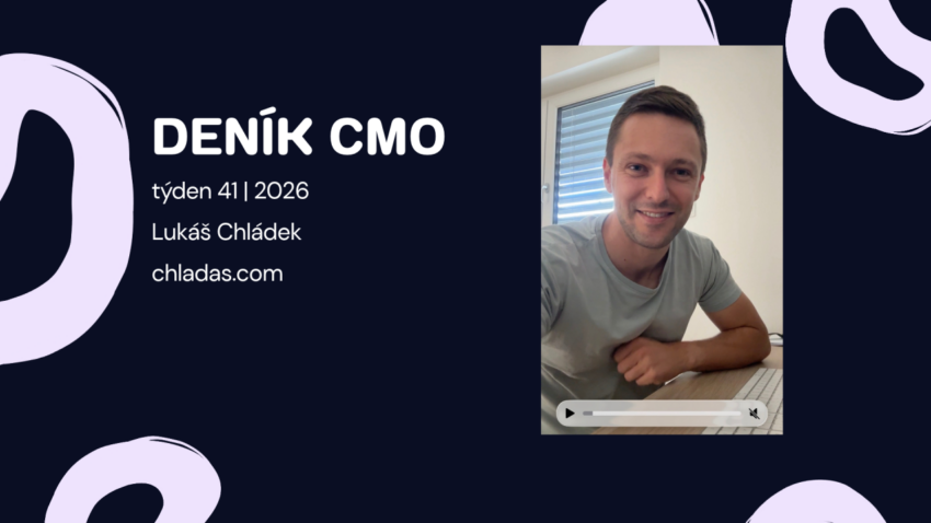 Deník marketingového ředitele – 41 týden 2026