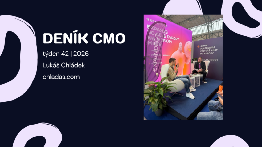 Deník marketingového ředitele – 42 týden 2026